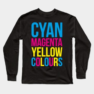 Cyan Magenta Yellow (Colours) Typography Stack Long Sleeve T-Shirt